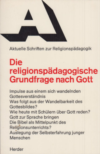 Wolfgang G. Esser - Die religionspadagogische Grundfrage nacht Gott