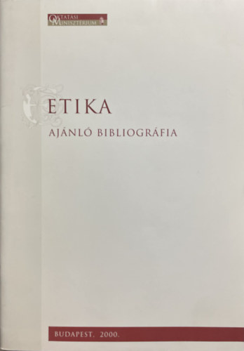 SZERKESZTŐ Homor Tivadar - Etika - Ajánló Bibliográfia (Tanári segédletek + Tanulói segédletek)