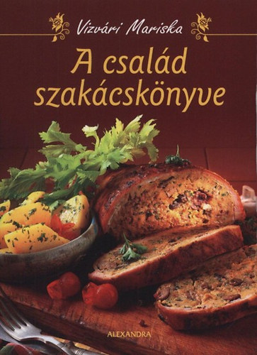 Vizváry Mariska - A család szakácskönyve