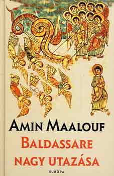 Amin Maalouf - Baldassare nagy utazsa