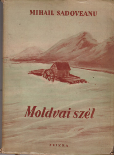 Mihail Sadoveanu - Moldvai sz�l