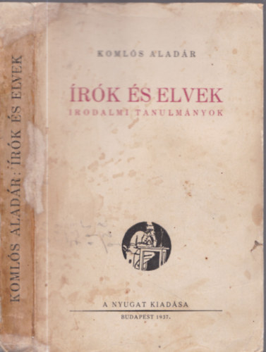 Koml�s Alad�r - �r�k �s elvek - Irodalmi tanulm�nyok (I.kiad�s) (dedik�lt)