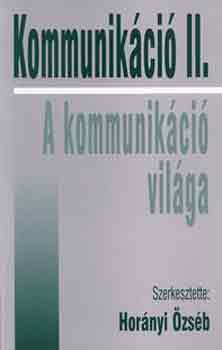 Kommunik�ci� II. - A kommunik�ci� vil�ga