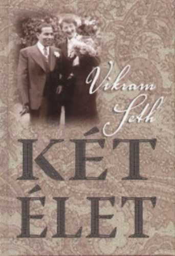 Vikram Seth - Két élet