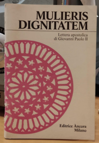 Mulieris Dignitatem - Lettera apostolica di giovanni Paolo II (Editrice �ncora, Milano)