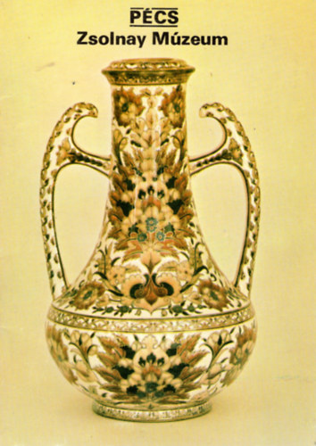 �ri Istv�n  (szerk.) - P�cs Zsolnay M�zeum- T�jak Korok M�zeumok Kisk�nyvt�ra 139