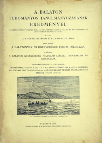 A Balaton k�rny�k�nek f�ldrajzi le�r�sa, orografi�ja �s geol�gi�ja. Geofizikai f�ggel�k. I-III. szakasz.