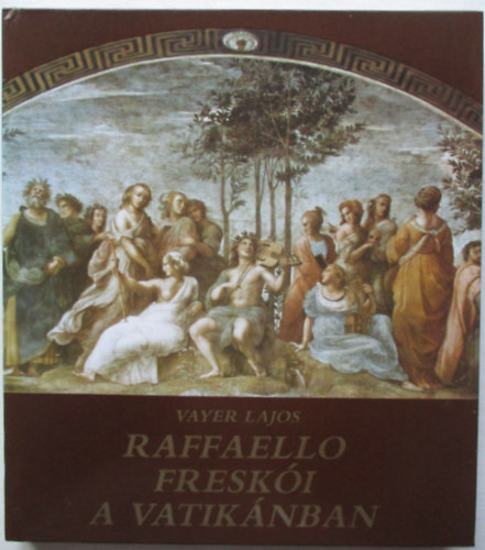Vayer Lajos - Rafaello freski a Vatiknban
