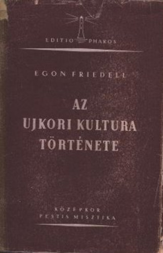 Egon Friedell - Az újkori kultúra története I.- Középkor, pestis, misztika