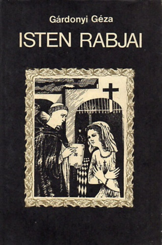 G�rdonyi G�za - Isten rabjai
