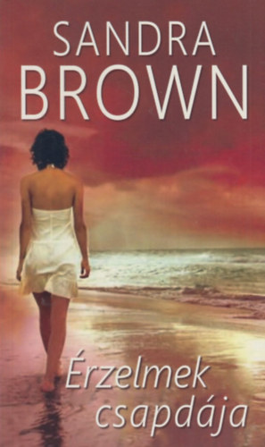 Sandra Brown - �rzelmek csapd�ja