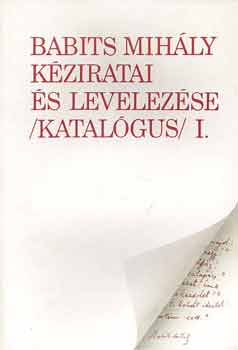 Lng Jzsef szerk. - Babits Mihly kziratai s levelezse I-IV.