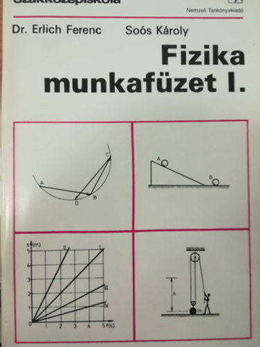 Sos Kroly Erlich Ferenc - Fizika munkafzet I.