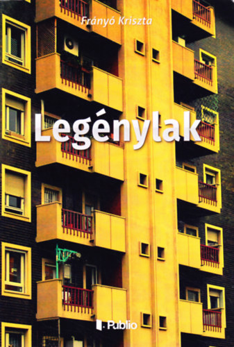 Fr�ny� Kriszta - Leg�nylak