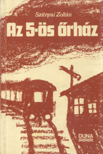 Szitnyai Zolt�n - Az 5-�s �rh�z (Emigr�ci�s kiad�s)