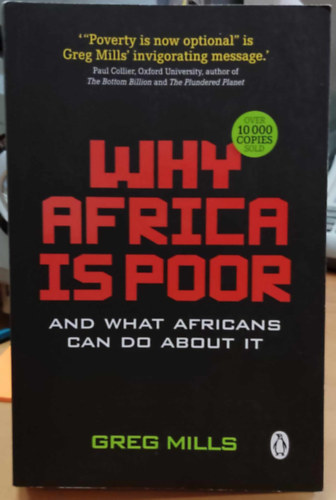 Greg Mills - Why Africa is Poor and What Africans can do About it