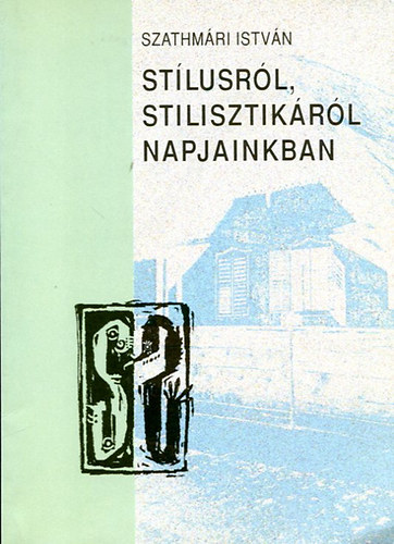 Szathmri Istvn - Stlusrl, stilisztikrl napjainkban
