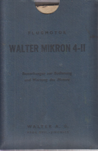 Flugmotor: Walter Mikron 4-II. (Bemerkungen zur bedienung und wartung des motors)- tokban
