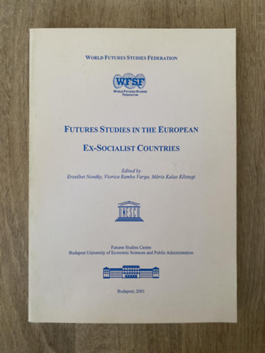 Szerk.: Erzsébet Nováky; Viorica Ramba Varga; Mária Kalas Kőszegi - Futures Studies in the European Ex-socialist Countries