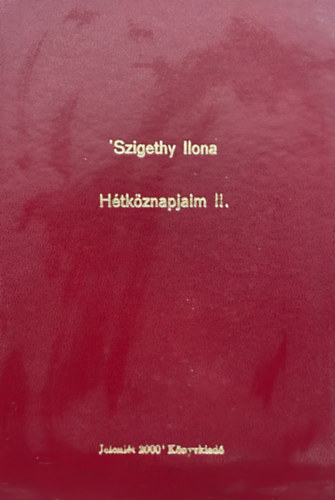 Szigethy Ilona - H�tk�znapjaim II. (v�logatott m�vek)