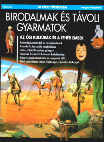 Lebrun - Datong - Rapoport - Cartier - Dubreuil - Birodalmak s tvoli gyarmatok  - Az si kultrk s a fehr ember - (j kpes trtnelem)