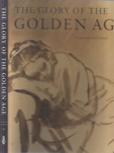 The Glory of the Golden Age (Dutch Art of the 17th Century)- Drawings and Prints