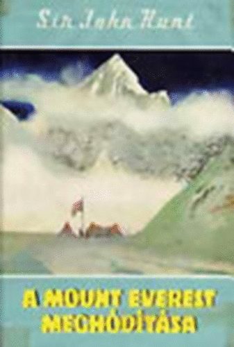 Sir John Hunt - A Mount Everest meghdtsa (Vilgjrk 5.)