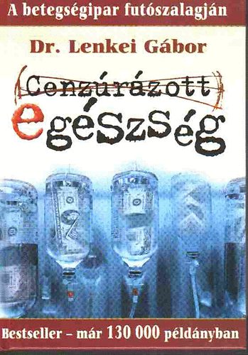 Dr. Lenkei G�bor - Cenzur�zott eg�szs�g