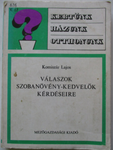 Dr. Komiszr Lajos - Vlaszok szobanvny-kedvelk krdseire