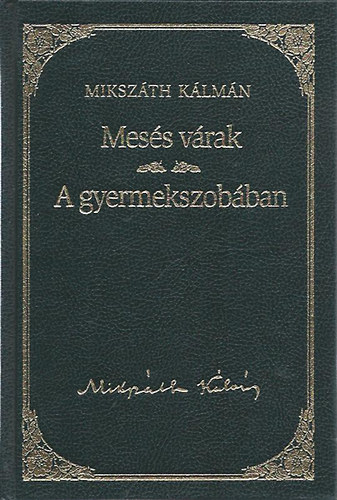 Miksz�th  K�lm�n - Mes�s v�rak - A gyermekszob�ban (Miksz�th K�lm�n m�vei 22.)