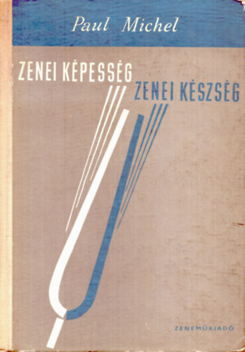 Paul Michel - Zenei k�pess�g, zenei k�szs�g