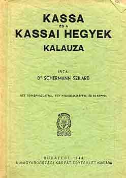 Dr. Schermann Szil�rd - Kassa �s a kassai hegyek kalauza