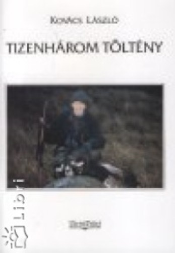 Kovács László - Tizenhárom töltény