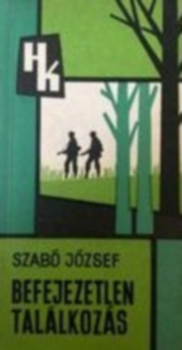 Szab� J�zsef - Befejezetlen tal�lkoz�s  ( HK Hat�r�r�k kisk�nyvt�ra)