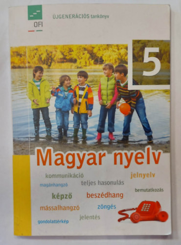 dr. Baranyai Katalin, Dr. Tth Lszl Baloghn Bir Mria - Magyar nyelv s kommunikci tanknyv 5. - jgenercis tanknyv