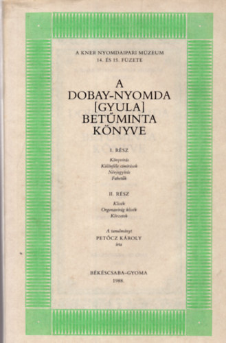 Petczy Kroly - A Dobay-nyomda [Gyula] betminta knyve I-II.