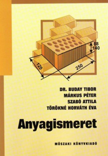 Dr. Buday Tibor - Mrkus Pter - Szab Attila - Trkn Horvth va - Anyagismeret