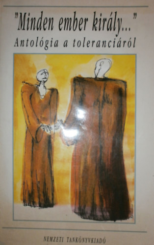 "Minden ember király..." Antológia a toleranciáról