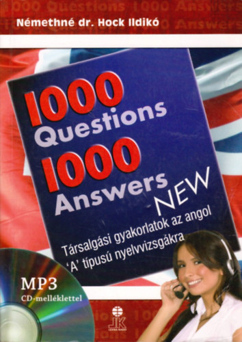 N�methn� Hock Ildik� - 1000 Questions 1000 Answers - T�rsalg�si gyakorlatok az angol "A" t�pus� nyelvvizsg�kra