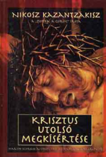 Nikosz Kazantzakisz - Krisztus utols� megk�s�rt�se