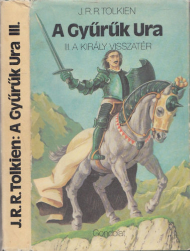 J.R.R. Tolkien - A Gy�r�k Ura III. - A kir�ly visszat�r (I. kiad�s)