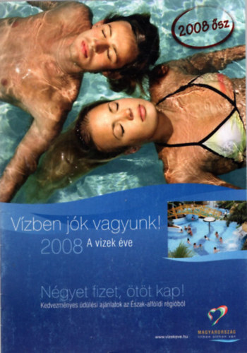 V�zben j�k vagyunk ! 2008  A vizek �ve