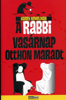 Harry Kemelman - A rabbi vasrnap otthon maradt