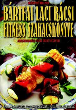 Brtfai Lszl - Brtfai Laci bcsi fitness szakcsknyve