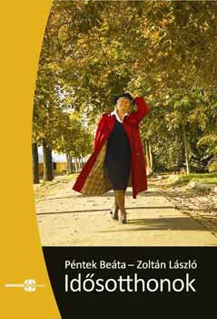 Péntek Beáta; Zoltán László - Idősotthonok