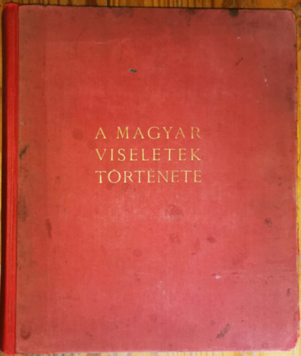 Nagy G�za - A magyar viseletek t�rt�nete