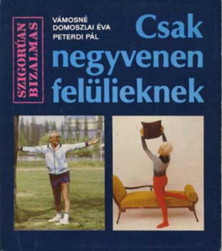 Vmosn Domoszlai va-Peterdi Pl - Csak negyvenen fellieknek