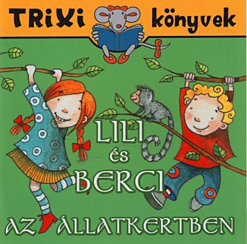 Brckner Judit - Lili s Berci az llatkertben