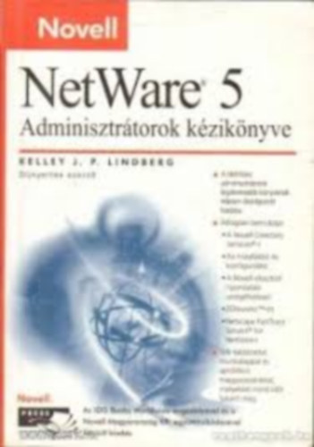 Kelly J. P. Lindberg - Netware 5 adminisztrátorok kézikönyve CD lemez nélkül!