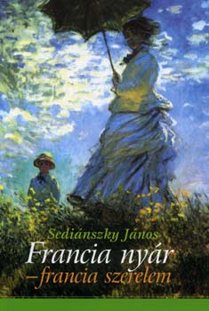 Sedi�nszky J�nos - Francia ny�r - francia szerelem